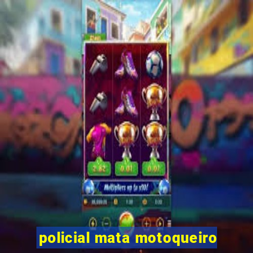 policial mata motoqueiro