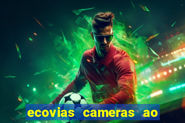 ecovias cameras ao vivo santos