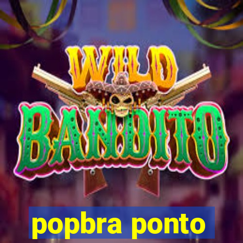 popbra ponto