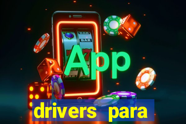 drivers para windows 7 64 bits