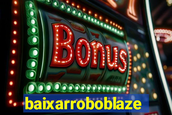 baixarroboblaze