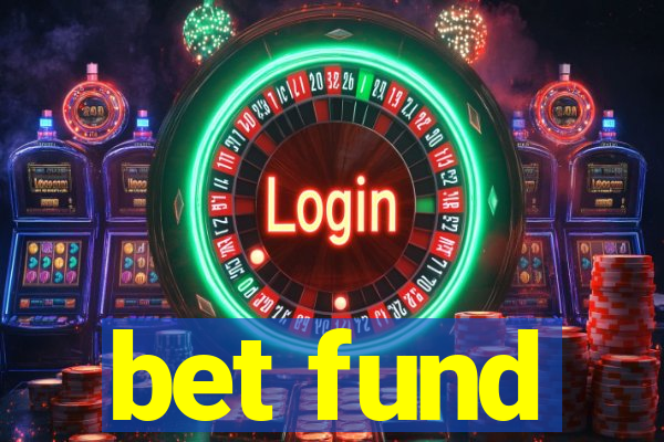 bet fund