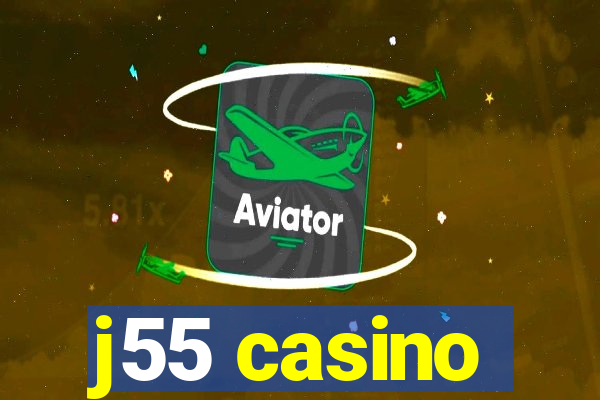 j55 casino