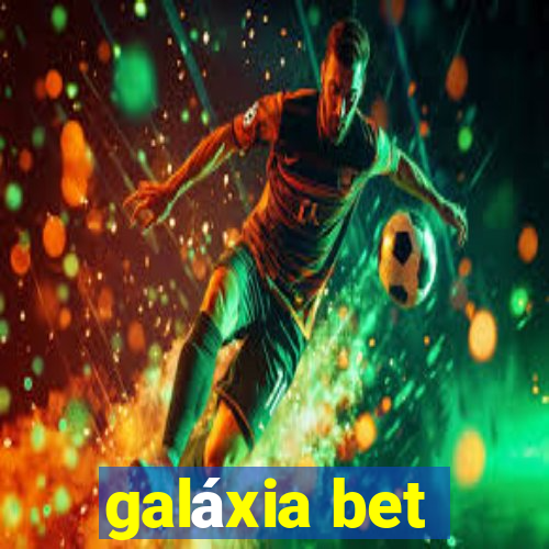 galáxia bet