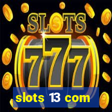 slots 13 com