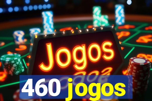 460 jogos