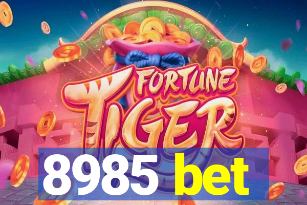 8985 bet