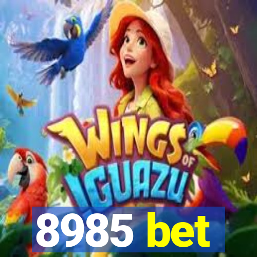 8985 bet