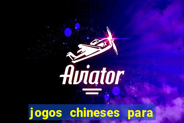 jogos chineses para ganhar dinheiro