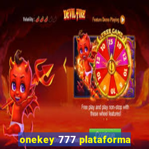 onekey 777 plataforma