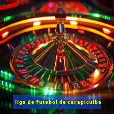 liga de futebol de carapicuiba