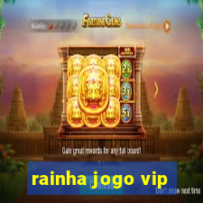 rainha jogo vip