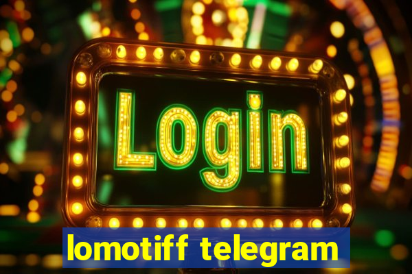 lomotiff telegram