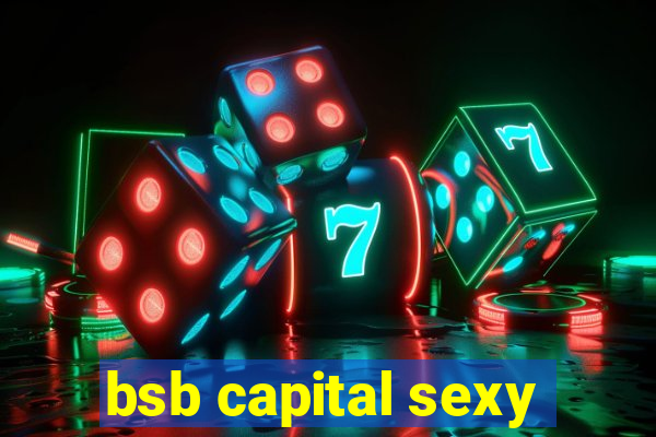 bsb capital sexy