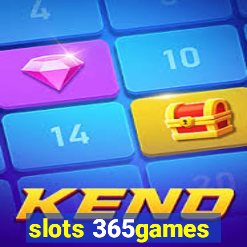 slots 365games