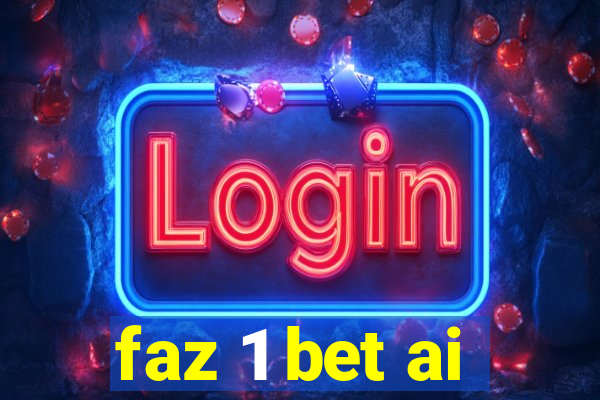 faz 1 bet ai