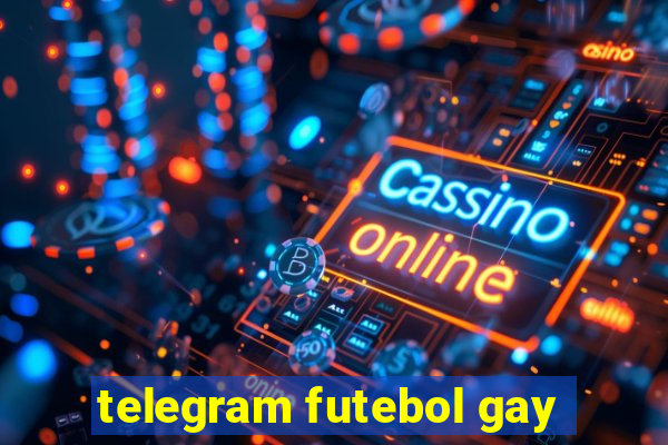 telegram futebol gay