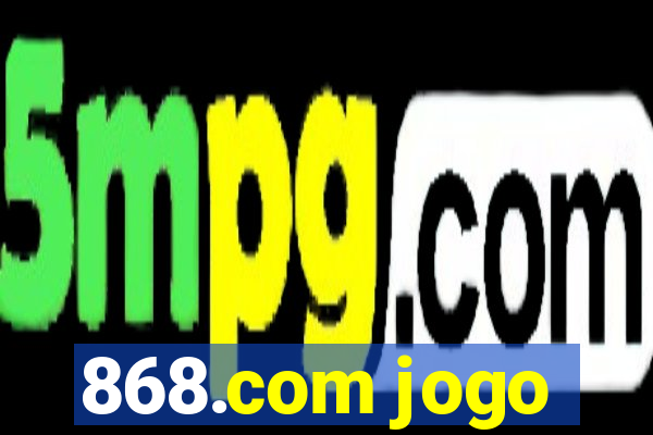 868.com jogo