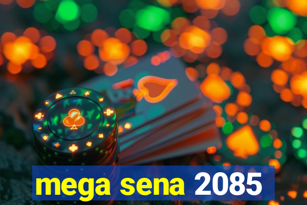 mega sena 2085