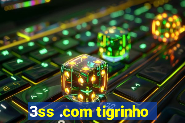 3ss .com tigrinho