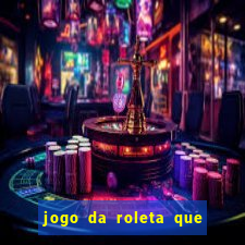 jogo da roleta que da dinheiro