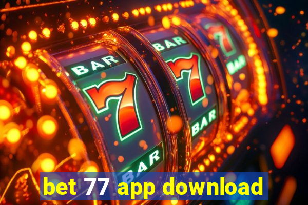 bet 77 app download