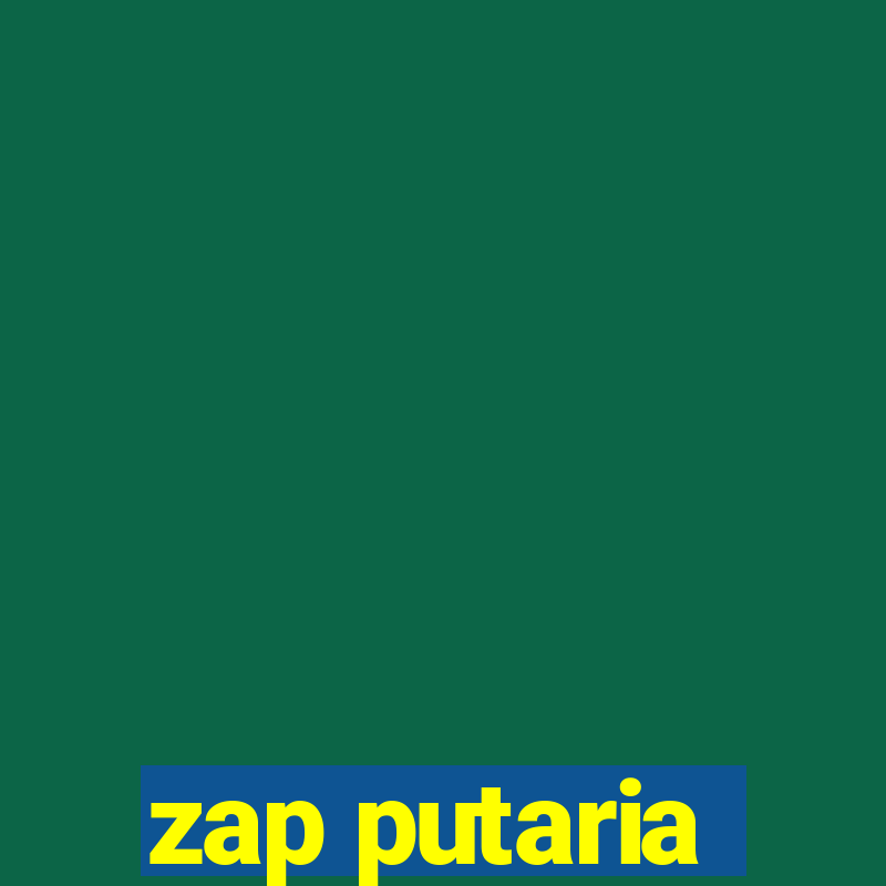 zap putaria