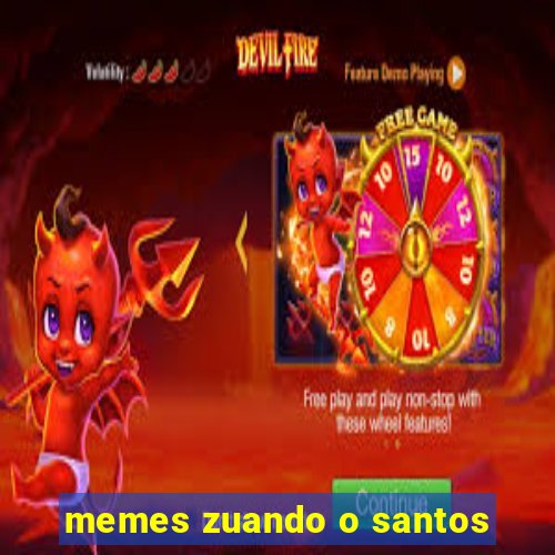 memes zuando o santos