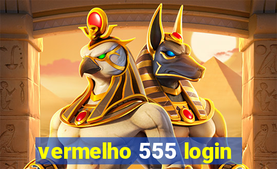 vermelho 555 login