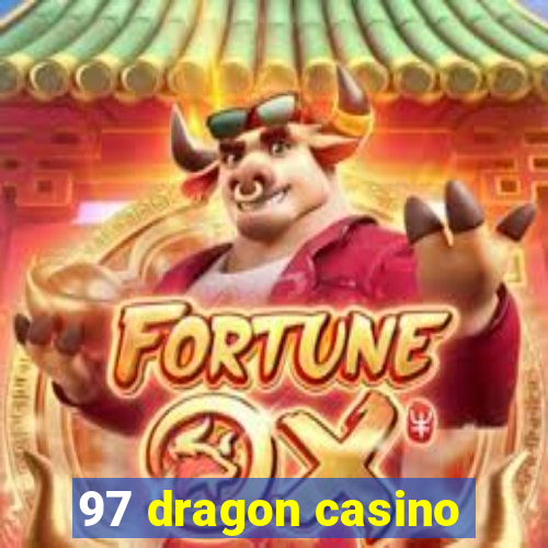 97 dragon casino