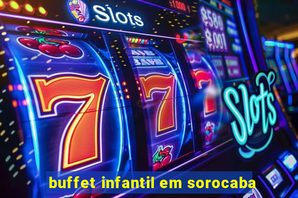 buffet infantil em sorocaba