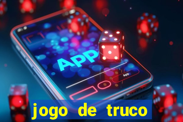 jogo de truco valendo dinheiro real