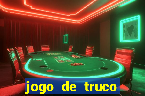 jogo de truco valendo dinheiro real