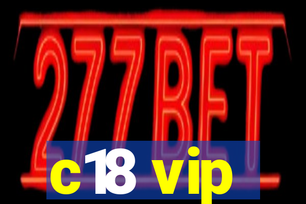 c18 vip