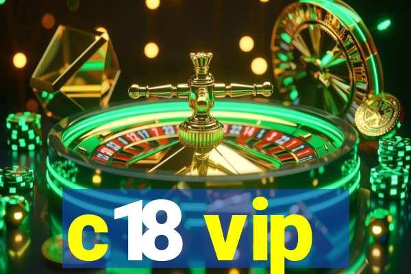 c18 vip