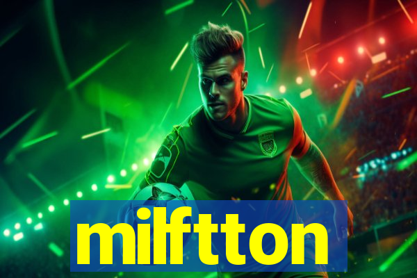 milftton