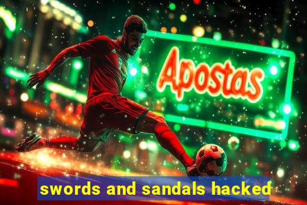 swords and sandals hacked