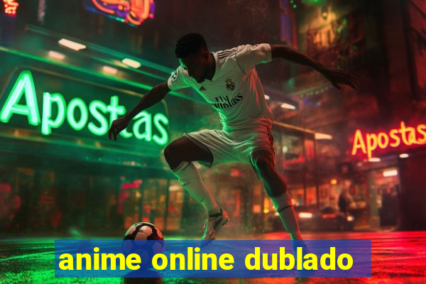 anime online dublado