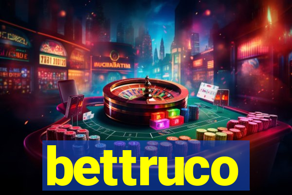 bettruco