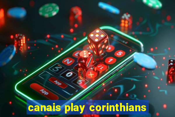 canais play corinthians