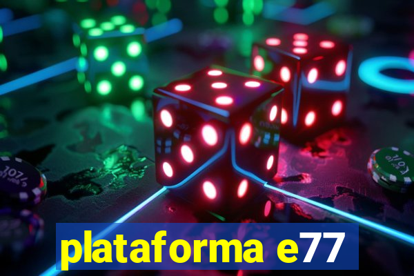 plataforma e77