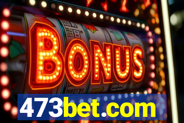 473bet.com