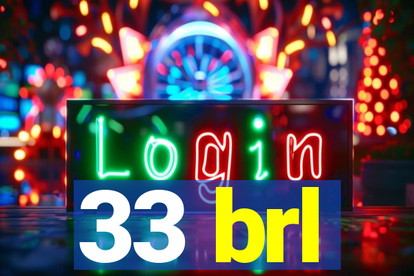 33 brl