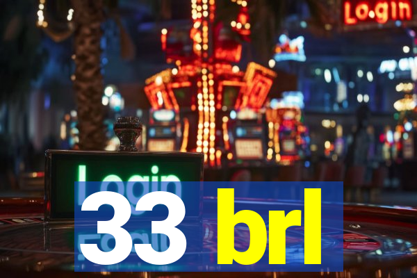 33 brl