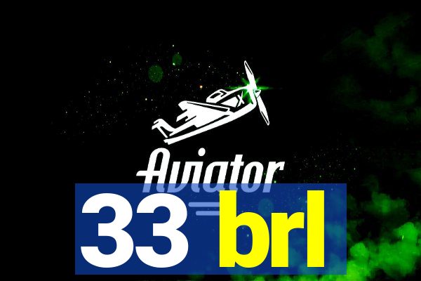 33 brl