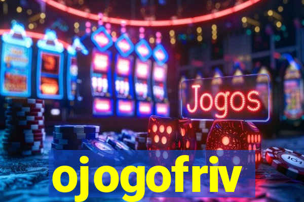 ojogofriv