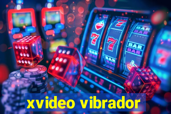 xvideo vibrador