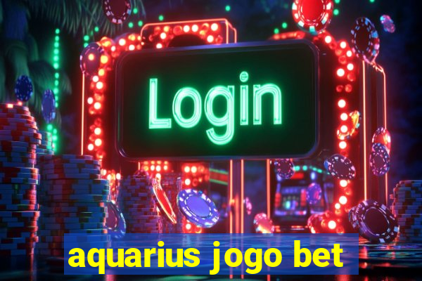 aquarius jogo bet