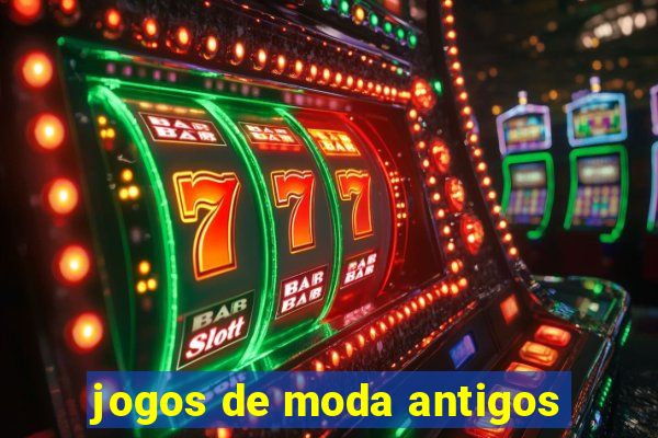 jogos de moda antigos