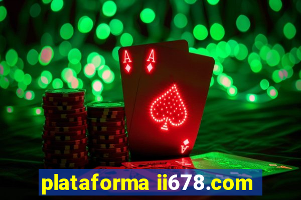 plataforma ii678.com